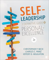 Self-Leadership 2ed : The Definitive Guide to Personal Excellence - Christopher P. Neck