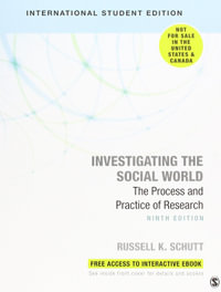 Investigating the Social World - International Student Edition : The Process and Practice of Research - Russell K. Schutt