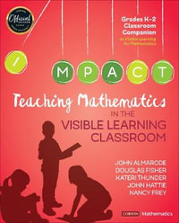 Teaching Mathematics in the Visible Learning Classroom, Grades K-2 : Corwin Mathematics Series - John T. Almarode