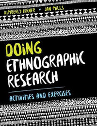 Doing Ethnographic Research : Activities and Exercises - Kimberly Kirner