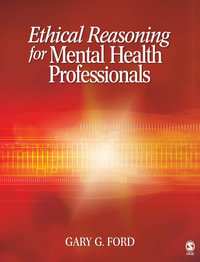 Ethical Reasoning for Mental Health Professionals - Gary G. Ford
