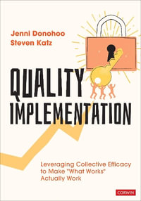 Quality Implementation : Leveraging Collective Efficacy to Make "What Works" Actually Work - Jenni Anne Marie Donohoo