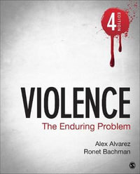 Violence : The Enduring Problem - Alex Alvarez