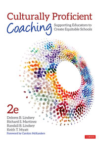 Culturally Proficient Coaching : Supporting Educators to Create Equitable Schools - Delores B. Lindsey