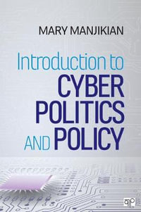 Introduction to Cyber Politics and Policy - Mary Manjikian