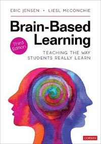 Brain-Based Learning : Teaching the Way Students Really Learn - Eric P. Jensen