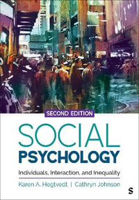 Social Psychology : Individuals, Interaction, and Inequality - Karen A. Hegtvedt