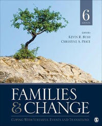 Families & Change : 6th Edition - Coping With Stressful Events and Transitions - Kevin R. Bush