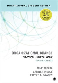 Organizational Change - International Student Edition : An Action-Oriented Toolkit - Gene Deszca