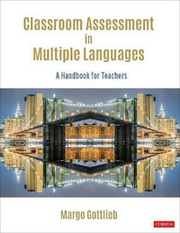 Classroom Assessment in Multiple Languages : A Handbook for Teachers - Margo Gottlieb