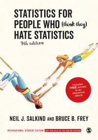 Statistics for People Who (Think They) Hate Statistics (International Student Edition) : 7th Edition - Neil J. Salkind