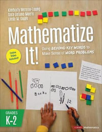 Mathematize It! [Grades K-2] : Going Beyond Key Words to Make Sense of Word Problems, Grades K-2 - Kimberly Morrow-Leong