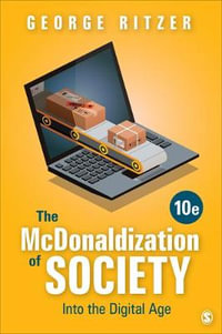 The McDonaldization of Society : Into the Digital Age - George Ritzer