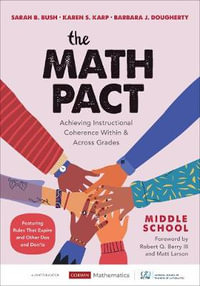 The Math Pact, Middle School : Achieving Instructional Coherence Within and Across Grades - Sarah B. Bush