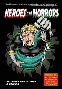 Heroes and Horrors - Steven Philip Jones