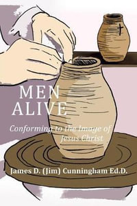 Men Alive - James D (Jim) Cunningham Ed D