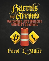 Barrels and Arrows - Carol L Miller