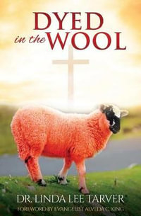 Dyed in the Wool - Dr Linda Lee Tarver