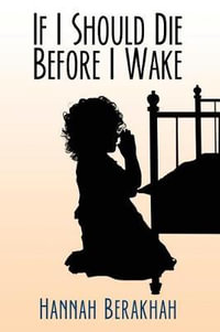 If I Should Die Before I Wake - Hannah Berakhah