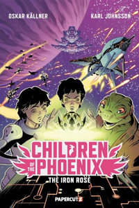 Children of the Phoenix Vol. 2 : The Iron Rose - Oskar Källner