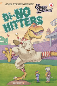 Fuzzy Baseball Vol. 4 : Di-no Hitter - John Steven Gurney