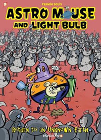 Astro Mouse and Light Bulb #3 : Return to Beyond the Unknown - Fermin Solis