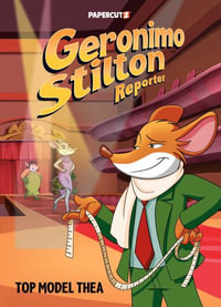 Geronimo Stilton Reporter : Volume 17 : Geronimo Stilton Reporter Graphic Novels - Geronimo Stilton