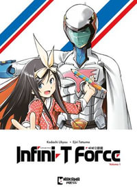 Infini-T Force Vol. 1 : Infini-T Force - Ukyo Kodachi