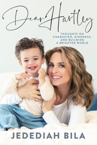 Dear Hartley : Thoughts on Character, Kindness, and Building a Brighter World - Jedediah Bila