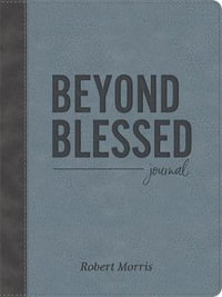 Beyond Blessed (Journal) : Journal - Robert Morris