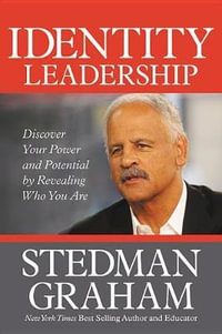 Identity Leadership : To Lead Others You Must First Lead Yourself - Stedman Graham