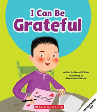 I Can Be Grateful (Learn About : Your Best Self) - Meredith Rusu