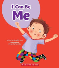 I Can Be Me (Learn About : Your Best Self) - Meredith Rusu