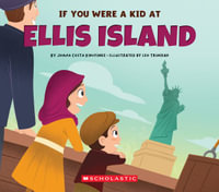 If You Were a Kid at Ellis Island : If You Were a Kid - Joana Costa Knufinke