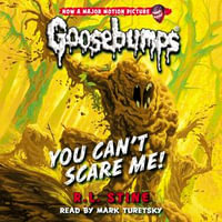 You Can't Scare Me! (Classic Goosebumps #17) : Classic Goosebumps : Book 17 - R. L. Stine
