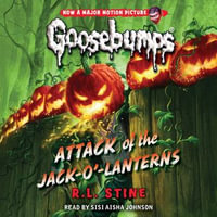 Attack of the Jack-O'-Lanterns (Classic Goosebumps #36) : Classic Goosebumps : Book 36 - R. L. Stine