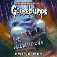 The Haunted Car (Classic Goosebumps #30) : Classic Goosebumps : Book 30 - R. L. Stine