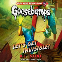 Let's Get Invisible! (Classic Goosebumps #24) : Classic Goosebumps : Book 24 - R. L. Stine