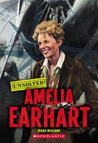 Amelia Earhart (Unsolved) : Unsolved - Dinah Williams