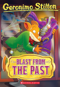 Blast from the Past (Geronimo Stilton #84) : Geronimo Stilton - Geronimo Stilton