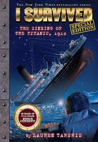 I Survived the Sinking of the Titanic, 1912 (special edition) : I Survived #1) - Lauren Tarshis