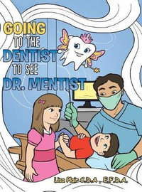 Going to the Dentist to See Dr. Mentist - E.F.D.A. Lisa Plair C.D.A