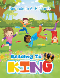 Reading Is King : Must Know Sight Words - Bernadette A. Richards