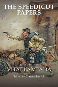 The Speedicut Papers Book 6 (1879-1884) : Vitai Lampada - Christopher Joll