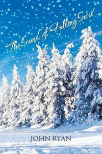 The Sound of Falling Snow - John Ryan