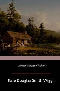 Mother Carey's Chickens - Kate Douglas Wiggin