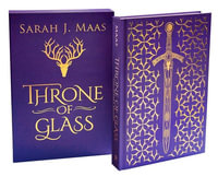 Throne of Glass : Collector's Edition : Gold foil hardcover with book ribbon and new map. - Sarah J. Maas