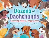 Dozens of Dachshunds : A Counting, Woofing, Wagging Book - Stephanie Calmenson