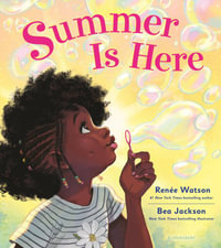 Summer Is Here - Renée Watson