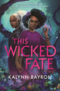 This Wicked Fate : This Poison Heart : Book 2 - Kalynn Bayron